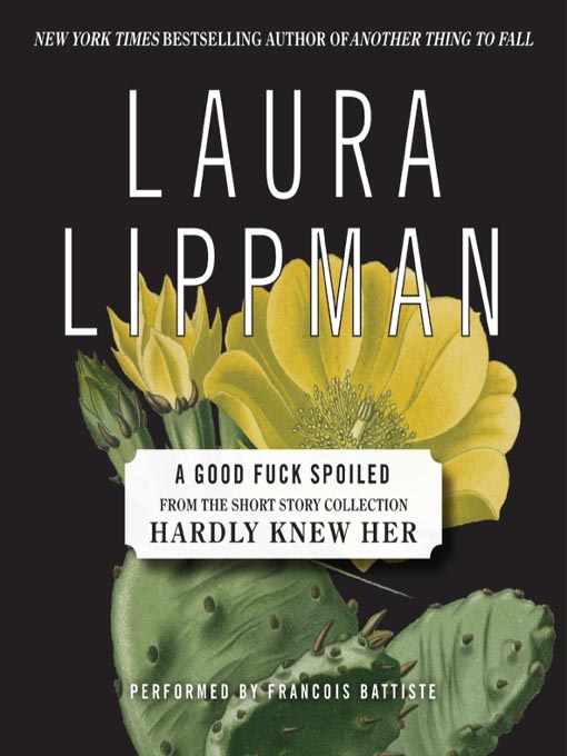 Title details for A Good Fuck Spoiled by Laura Lippman - Available